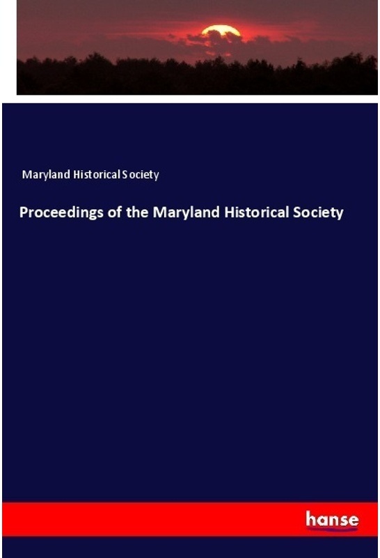 Proceedings Of The Maryland Historical Society - Maryland Historical Society  Kartoniert (TB)
