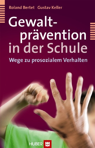 Gewaltprävention In Der Schule - Roland Bertet  Gustav Keller  Kartoniert (TB)
