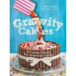 Gravity Cakes - Die besten Rezepte für schwerelose Kuchen