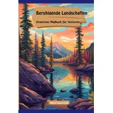 majosta Beruhigende Landschaften: Kreatives Malbuch für Senioren