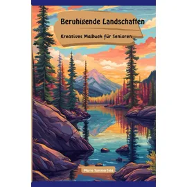 majosta Beruhigende Landschaften: Kreatives Malbuch für Senioren