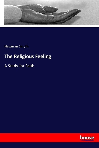 The Religious Feeling - Newman Smyth  Kartoniert (TB)