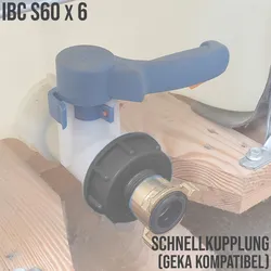 S60 x 6 IBC Adapter auf Schnellanschluss Container Tank Zubehör (GEKA kompatibel...