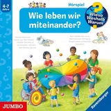 JUMBO Neue Medien und Verlag GmbH Wie leben wir miteinander? [Wieso? Weshalb? Warum? Folge 44]