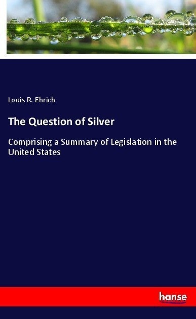 The Question Of Silver - Louis R. Ehrich  Kartoniert (TB)