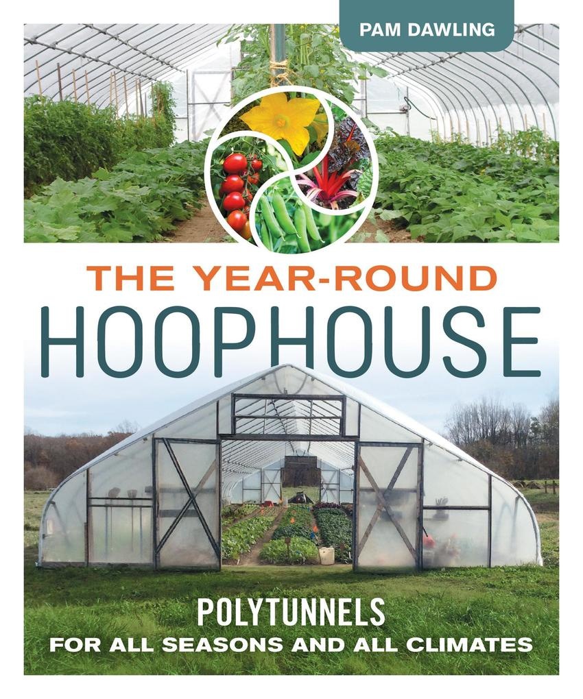 The Year-Round Hoophouse: eBook von Pam Dawling