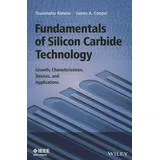Wiley-IEEE Press Fundamentals of Silicon Carbide Technology: Growth, Characterization, Devices and Applications (IEEE Press)