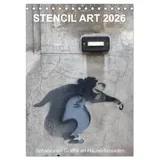 Calvendo STENCIL ART 2026 - Schablonen Graffiti an Häuserfassaden / Planer (Tischkalender 2026 DIN A5 hoch), CALVENDO Monatskalender