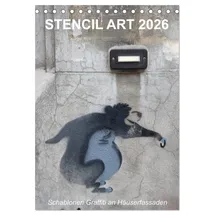 Calvendo STENCIL ART 2026 - Schablonen Graffiti an Häuserfassaden / Planer (Tischkalender 2026 DIN A5 hoch), CALVENDO Monatskalender