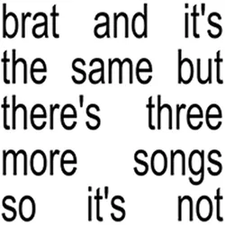 Brat and It'S the Same But There'S Three More Song | Zustand: Neu & original versiegelt