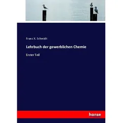 Lehrbuch Der Gewerblichen Chemie - Franz X. Schmidt, Kartoniert (TB)