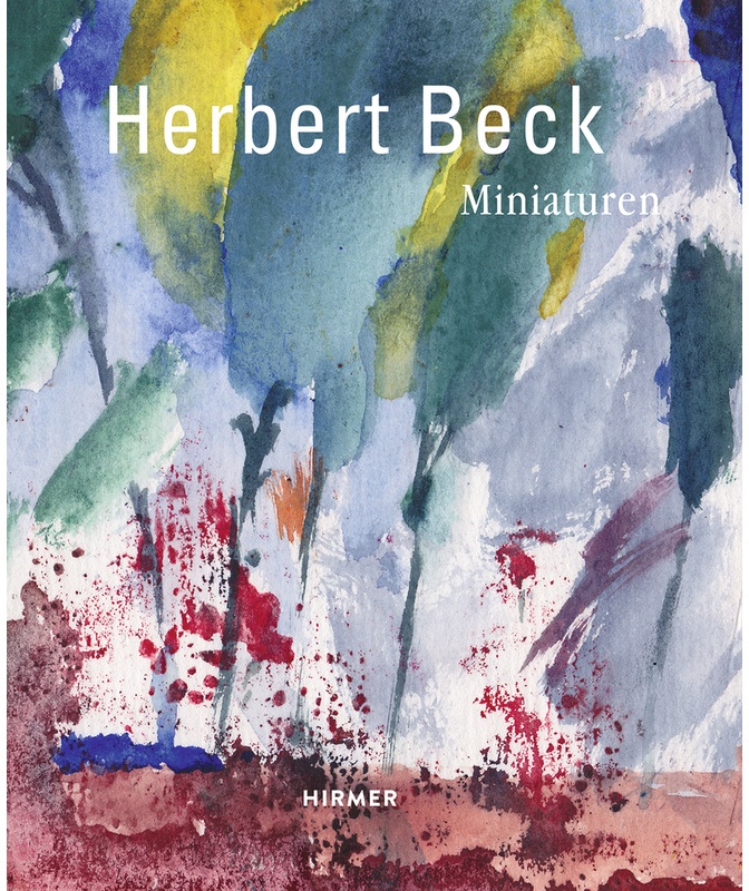 Herbert Beck Miniaturen - Herbert Beck, Gebunden