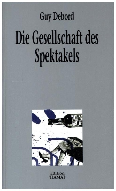 Die Gesellschaft Des Spektakels Und Andere Texte - Guy Debord  Kartoniert (TB)