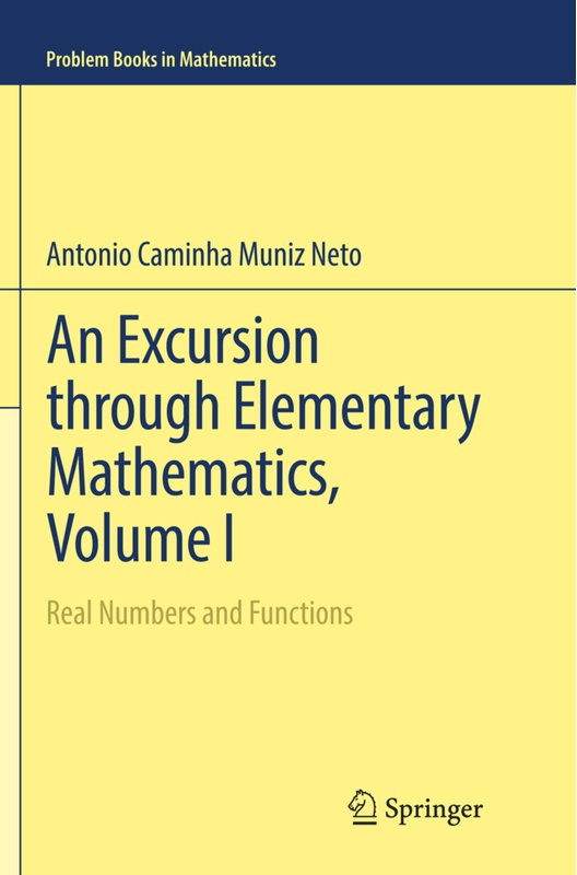 Problem Books In Mathematics / An Excursion Through Elementary Mathematics, Volume I - Antonio Caminha Muniz Neto, Kartoniert (TB)