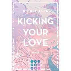 Kicking Your Love (Kiss'n'Kick 1)