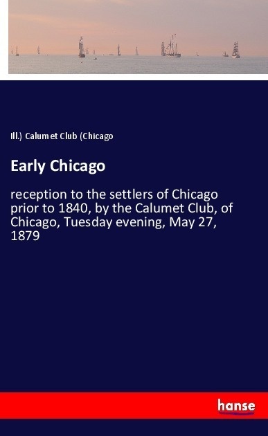 Early Chicago - Ill.) Calumet Club (Chicago  Kartoniert (TB)
