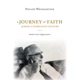 Friesenpress A Journey of Faith Across a Turbulent Century: Memoirs of a Refugee Pastor