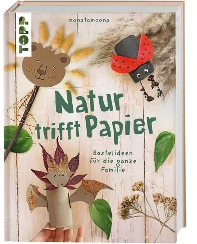 Natur trifft Papier Bastelideen für die ganze Familie