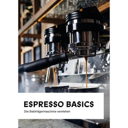 Espresso Basics - Stefan Grillmair, Ines Grillmair, Anna Lattner, Gebunden