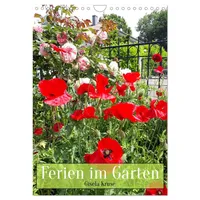 Calvendo Ferien im Garten (Wandkalender 2026 DIN A4 hoch),