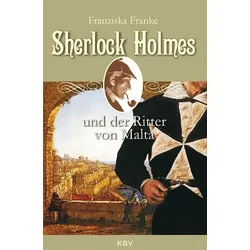 Sherlock Holmes und der Ritter von Malta / Sherlock Holmes Band 6