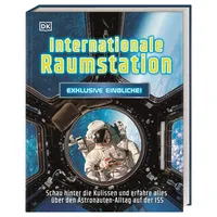 Dorling Kindersley Verlag Exklusive Einblicke! Internationale Raumstation