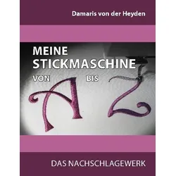 Meine Stickmaschine von A bis Z