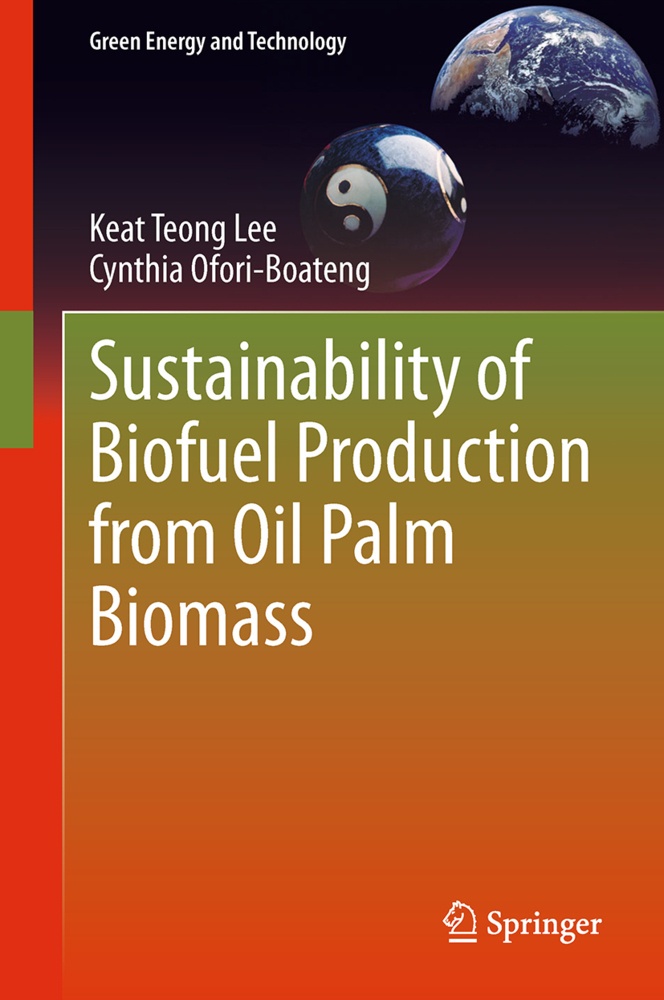 Sustainability Of Biofuel Production From Oil Palm Biomass - Keat Teong Lee  Cynthia Ofori-Boateng  Kartoniert (TB)