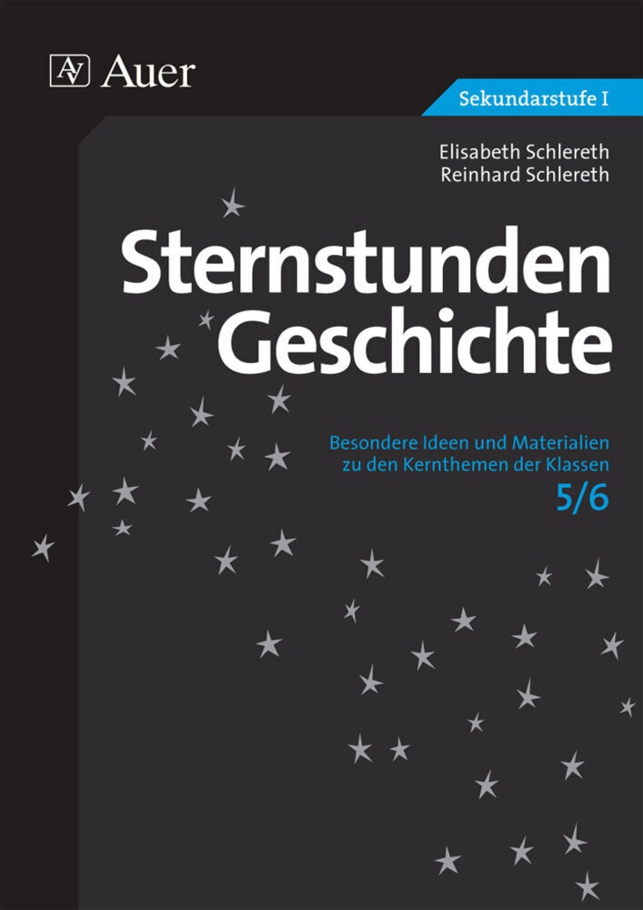 Sternstunden Sekundarstufe / Sternstunden Geschichte 5/6 - Elisabeth Schlereth  Reinhard Schlereth  Geheftet