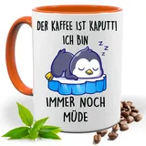 Lustig bedruckte Tasse | Der Kaffee ist Kaputt ich bin immer noch Müde Pinguin| Tee Bürotasse | Fototasse, Motivtasse | Kaffeetasse, Teetasse |Keramik (Orange)