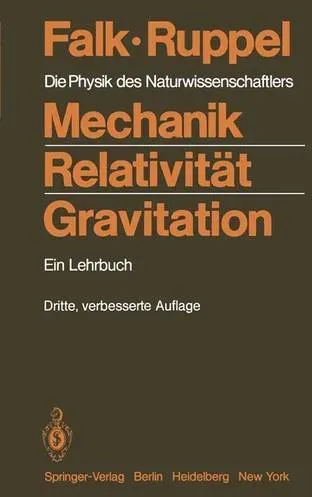 Preisvergleich Produktbild Mechanik, Relativität, Gravitation Die Physik des Naturwissenschaftlers