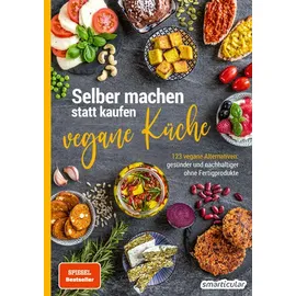 Smarticular Verlag Selber machen statt kaufen - Vegane Küche