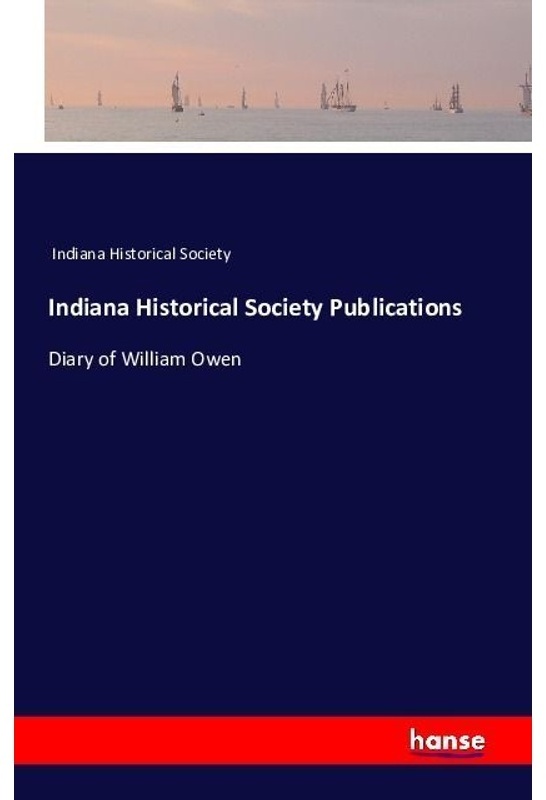 Indiana Historical Society Publications - Indiana Historical Society  Kartoniert (TB)
