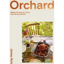Hardie Grant Orchard: Sweet and Savoury Recipes From the Countryside