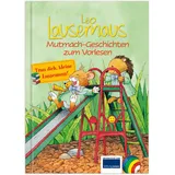 Leo Lausemaus – Mutmachgeschichten zum Vorlesen: mit 9 Geschichten ab 3 Jahren über Mut, Freundschaft und das Starksein im Alltag : ... Mut, Freundschaft und das Starksein im Alltag