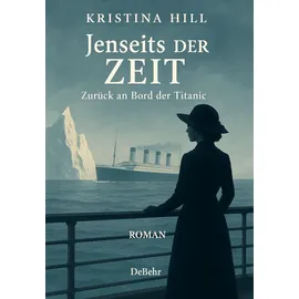 Verlag DeBehr Jenseits der Zeit - Zurück an Board der Titanic - ROMAN