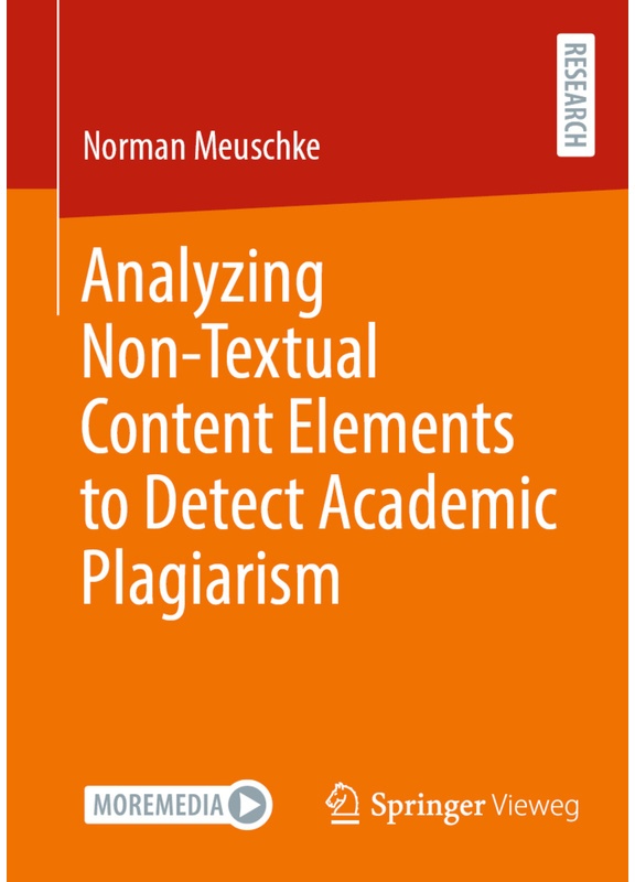 Analyzing Non-Textual Content Elements To Detect Academic Plagiarism - Norman Meuschke  Kartoniert (TB)