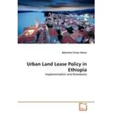 Vdm Verlag Dr. Müller Urban Land Lease Policy in Ethiopia Implementation and Drawbacks