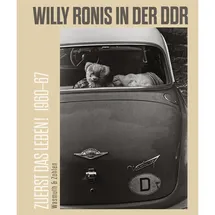 wasmuth verlag gmbh Zuerst das Leben! Willy Ronis in der DDR. 1960-67