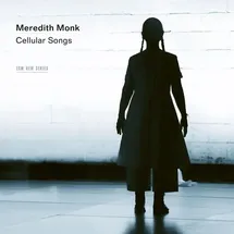 Universal Music Vertrieb - A Division of Universal Music GmbH Meredith Monk: Cellular Songs