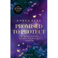 everlove Promised to protect – Er begleicht seine Schuld. Immer.