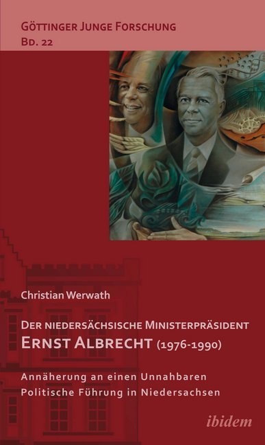 Der Niedersächsische Ministerpräsident Ernst Albrecht (1976-1990) - Christian Werwath  Kartoniert (TB)