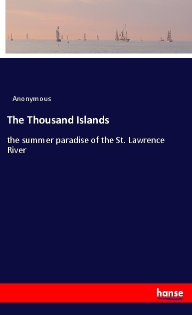The Thousand Islands - Anonym  Kartoniert (TB)