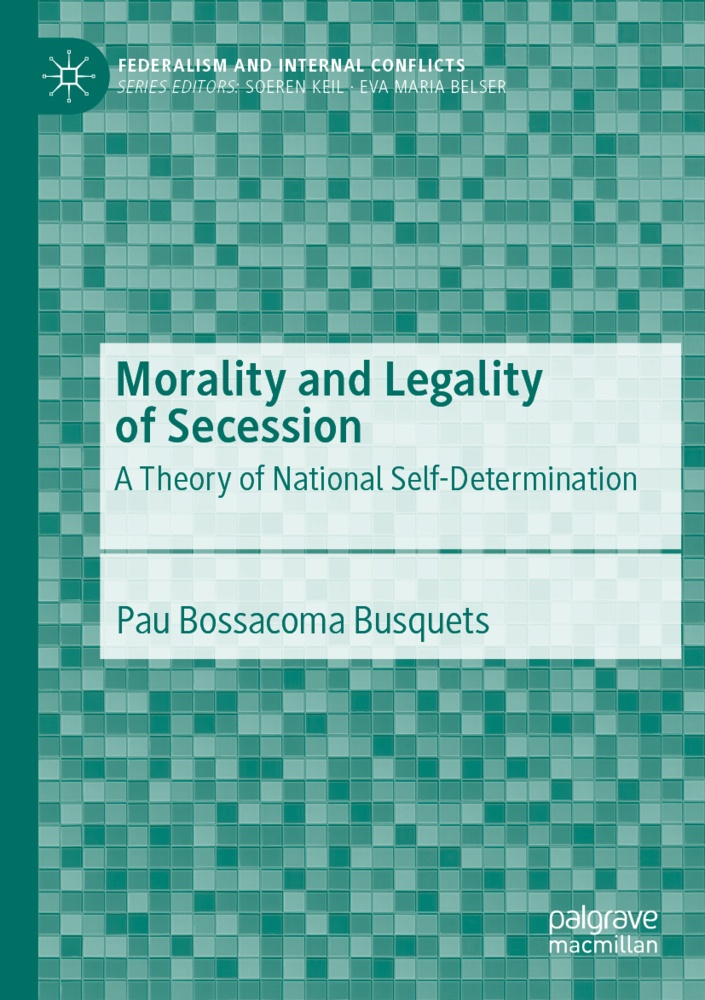 Morality And Legality Of Secession - Pau Bossacoma Busquets  Kartoniert (TB)