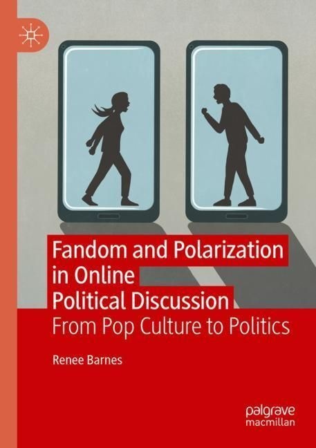 Fandom And Polarization In Online Political Discussion - Renee Barnes  Kartoniert (TB)