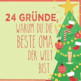 Independently published 24 Gründe, warum du die beste Oma der Welt bist Adventskalender