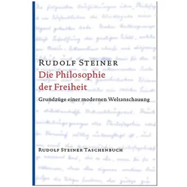 Rudolf Steiner Die Philosophie der Freiheit