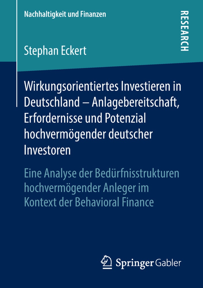 Wirkungsorientiertes Investieren In Deutschland - Anlagebereitschaft  Erfordernisse Und Potenzial Hochvermögender Deutscher Investoren - Stephan Ecker
