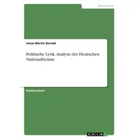 GRIN Verlag Politische Lyrik. Analyse der deutschen Nationalhymne