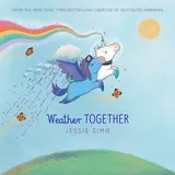 Simon & Schuster Books for Young Readers Weather Together (Not Quite Narwhal and Friends)
